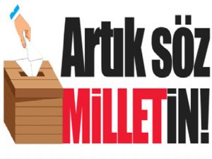 Artık söz MİLLETİN!