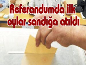 Referandumda ilk oylar sandığa atıldı