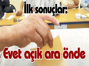 İlk sonuçlar: Evet açık ara önde