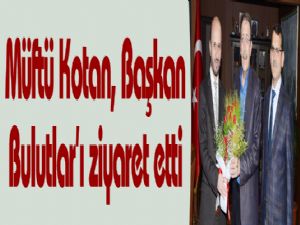 Müftü Kotan, Başkan Bulutlar'ı ziyaret etti