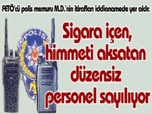 Sigara içen, himmeti aksatan düzensiz personel sayılıyor