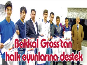 Bakkal Gross'tan  halk oyunlarına destek