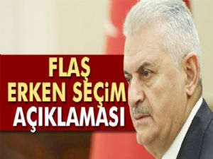 Başbakan Yıldırım'dan erken seçim açıklaması