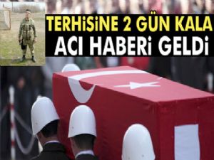 Terhisine 2 gün kala şehit oldu