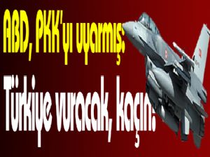 ABD, PKK'yı uyarmış: Türkiye vuracak, kaçın!