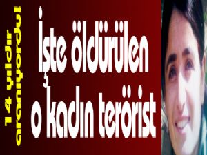 İşte öldürülen o kadın terörist