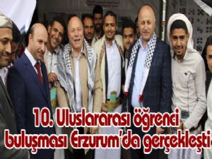 10. Uluslararası öğrenci buluşması Erzurum'da gerçekleşti