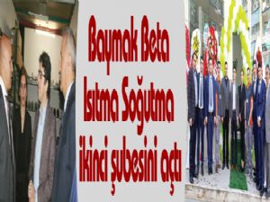 Baymak Beta Isıtma Soğutma ikinci şubesini açtı