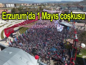 Erzurum'da 1 Mayıs coşkusu havadan görüntülendi