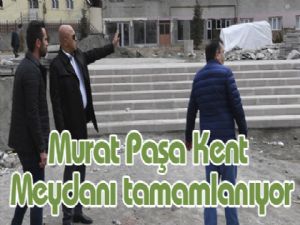 Murat Paşa Kent Meydanı tamamlanıyor