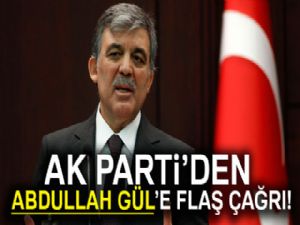 AK Parti'den Abdullah Gül'e flaş çağrı