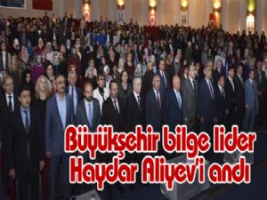 Büyükşehir bilge lider Haydar Aliyev'i andı