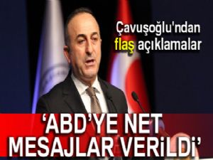 Çavuşoğlu: ABD'ye net mesajlar verildi