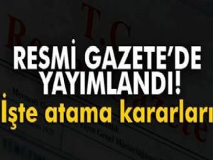 Atama kararları Resmi Gazete'de yayımlandı...