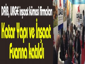 DAİB, URGE inşaat kümesi firmaları Katar Yapı ve İnşaat Fuarına katıldı