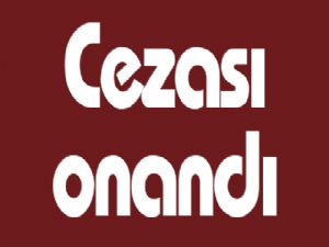 Cezası onandı