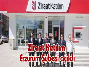 Ziraat Katılım  Erzurum Şubesi açıldı