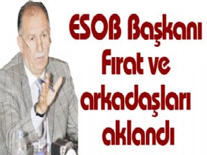 ESOB Başkanı Fırat ve arkadaşları aklandı