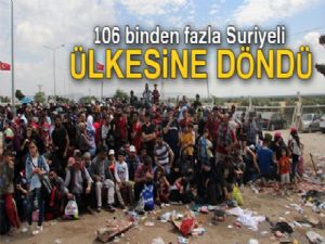 Türkiye'den 106 binden fazla mülteci Suriye'ye döndü