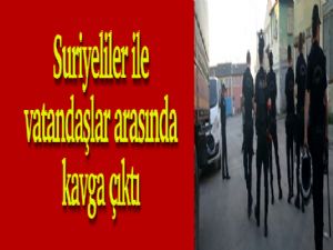 Erzurum'da Suriyeliler ve vatandaşlar arasında kavga çıktı