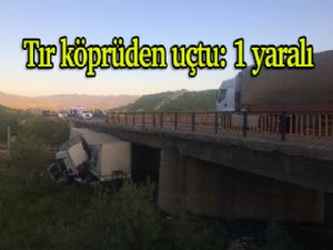 Erzurum'da tır köprüden uçtu: 1 yaralı