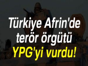 Askeri Kaynaklar: 'Afrin'deki YPG mevzileri vuruldu'
