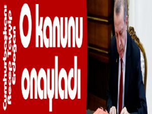 Cumhurbaşkanı Erdoğan 7033 sayılı kanunu onayladı