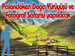 Palandöken Doğa Yürüyüşü ve Fotoğraf Safarisi yapılacak