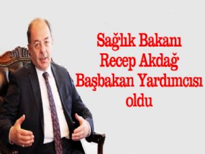 Recep Akdağ başbakan yardımcısı oldu