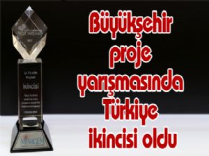 Büyükşehir proje yarışmasında Türkiye ikincisi oldu