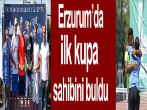 Erzurum'da ilk kupa sahibini buldu