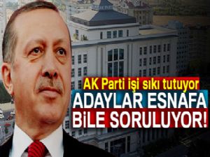 Adaylar, STK'lara, vatandaşa hatta esnafa bile soruluyor