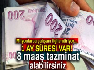 Haksız yere işten atılanlara 8 maaş tazminat...