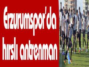 Erzurumspor'da hırslı antrenman