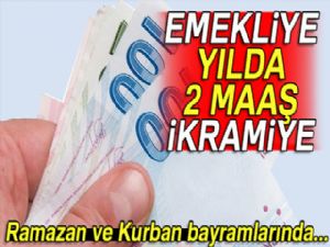 Emekliye yılda 2 maaş ikramiye