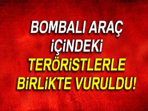 Bomba yüklü araç ile 2 terörist etkisiz hale getirildi