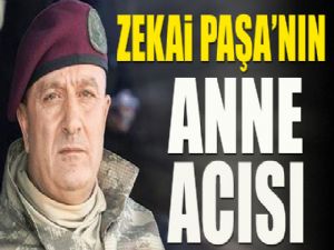 Zekai Aksakallı Paşa'nın anne acısı..