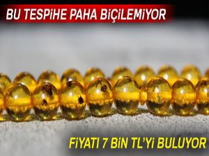 Bu tespihe paha biçilemiyor