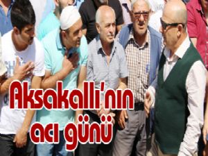 Aksakallı'nın acı günü