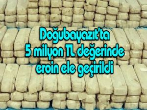 5 milyon lira değerinde eroin ele geçirildi