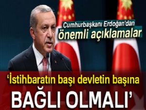 Cumhurbaşkanı Erdoğan'dan flaş 'MİT değişikliği' açıklaması