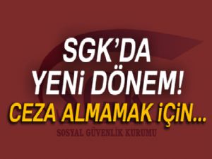 SGK'da yeni dönem