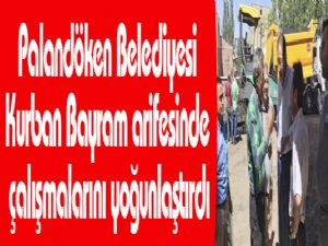 Palandöken Belediyesi Kurban Bayram arifesinde çalışmalarını yoğunlaştırdı