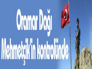 Oramar Dağı Mehmetçik'in kontrolünde