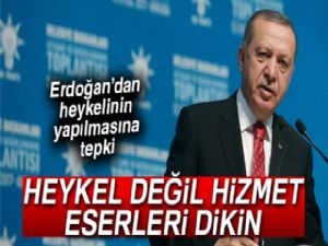 Erdoğan'dan heykelinin yapılmasına tepki: 'Çok üzüldüm'