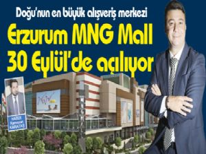 Erzurum MNG Mall 30 Eylül'de açılıyor