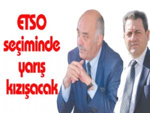 ETSO seçiminde yarış kızışacak