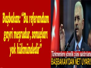 Türkmenlere yönelik olası saldırılara Başbakan'dan net uyarı!