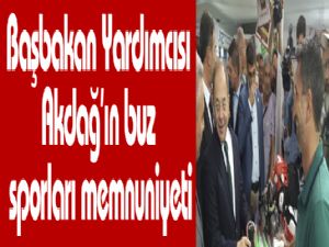 Başbakan Yardımcısı Akdağ'ın buz sporları memnuniyeti