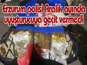 Erzurum polisi Aralık ayında uyuşturucuya geçit vermedi